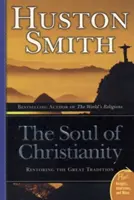 Sufletul creștinismului: Restaurarea marii tradiții - The Soul of Christianity: Restoring the Great Tradition