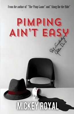A fi proxenet nu este ușor: dar cineva trebuie să o facă - Pimping Ain't Easy: But Somebody's Gotta Do It