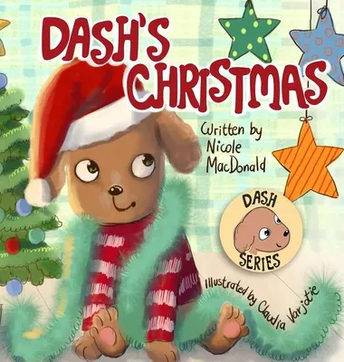 Crăciunul lui Dash: Povestea unui câine despre magia Crăciunului - Dash's Christmas: A Dog's Tale About the Magic of Christmas