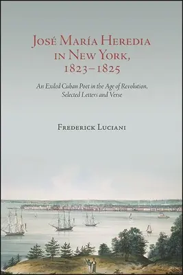 Jos Mara Heredia în New York, 1823-1825 - Jos Mara Heredia in New York, 1823-1825