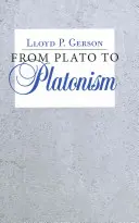 De la Platon la platonism - From Plato to Platonism