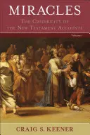 Miracolele: Credibilitatea relatărilor din Noul Testament - Miracles: The Credibility of the New Testament Accounts