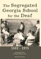 Școala pentru surzi segregată din Georgia: 1882-1975 - The Segregated Georgia School for the Deaf: 1882-1975