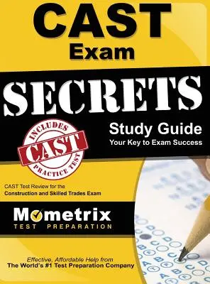 Secretele examenului CAST, ghid de studiu: CAST Test Review for the Construction and Skilled Trades Exam - CAST Exam Secrets, Study Guide: CAST Test Review for the Construction and Skilled Trades Exam
