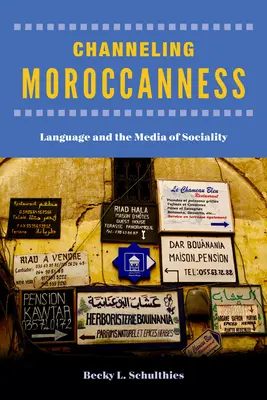 Channeling Moroccanness: Limbajul și mediile socialității - Channeling Moroccanness: Language and the Media of Sociality