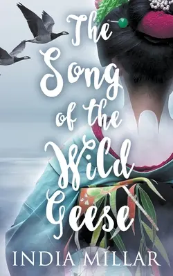 The Song of the Wild Geese (Cântecul gâștelor sălbatice): Un roman istoric romantic - The Song of the Wild Geese: A Historical Romance Novel
