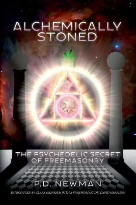 Drogați alchimic: Secretul psihedelic al francmasoneriei - Alchemically Stoned: The Psychedelic Secret of Freemasonry
