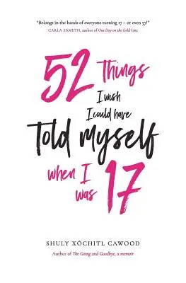 52 de lucruri pe care aș fi vrut să mi le fi spus când aveam 17 ani - 52 Things I Wish I Could Have Told Myself When I Was 17