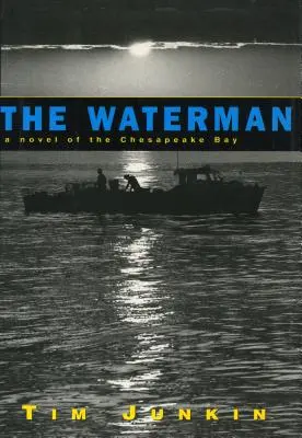 Waterman: Un roman al golfului Chesapeake - Waterman: A Novel of the Chesapeake Bay