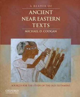 Reader of Ancient Near Eastern Texts: Surse pentru studiul Vechiului Testament - Reader of Ancient Near Eastern Texts: Sources for the Study of the Old Testament