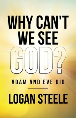 De ce nu-l putem vedea pe Dumnezeu? Adam și Eva au făcut - Why Can't We See God?: Adam and Eve Did