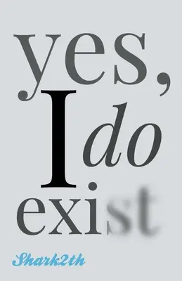 Da, eu exist - yes, I do exist