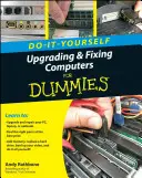 Actualizarea și repararea computerului Do-It-Yourself pentru Dummies - Do-It-Yourself Upgrading & Fixing Computer for Dummies