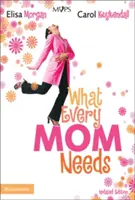 De ce are nevoie fiecare mamă - What Every Mom Needs