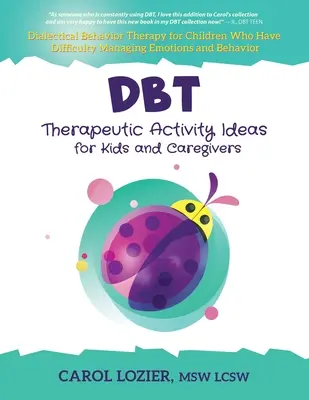 Idei de activități terapeutice DBT pentru copii și îngrijitori - DBT Therapeutic Activity Ideas for Kids and Caregivers