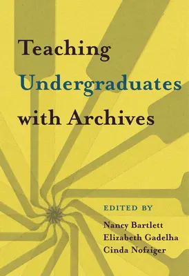 Predarea arhivelor la studenți - Teaching Undergraduates with Archives