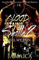 Blood Stains of a Shotta 2: Simte-mi durerea - Blood Stains of a Shotta 2: Feel My Pain