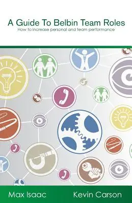 Un ghid al rolurilor de echipă Belbin: Cum să creșteți performanța personală și a echipei - A Guide to Belbin Team Roles: How to increase personal and team performance