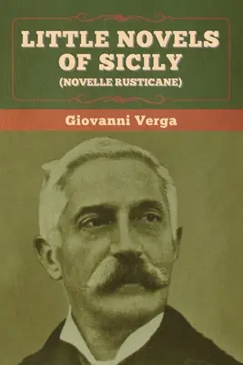 Micile romane ale Siciliei (Novelle Rusticane) - Little Novels of Sicily (Novelle Rusticane)