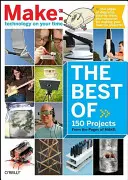 The Best of Make:: 75 de proiecte din paginile revistei Make - The Best of Make:: 75 Projects from the Pages of Make