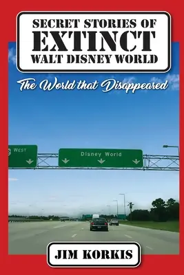 Poveștile secrete ale lumii dispărute Walt Disney: The World That Disappeared (Lumea care a dispărut) - Secret Stories of Extinct Walt Disney World: The World That Disappeared