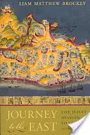 Călătorie spre Est: Misiunea iezuită în China, 1579-1724 - Journey to the East: The Jesuit Mission to China, 1579-1724