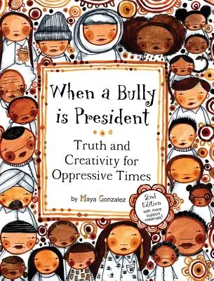 Când un bătăuș este președinte: Adevăr și creativitate pentru vremuri opresive - When a Bully is President: Truth and Creativity for Oppressive Times