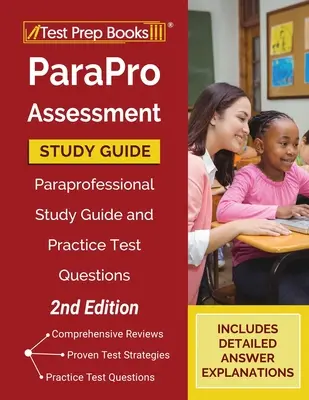 Ghid de studiu pentru evaluarea ParaPro: Paraprofessional Study Guide and Practice Test Questions [Ediția a 2-a] - ParaPro Assessment Study Guide: Paraprofessional Study Guide and Practice Test Questions [2nd Edition]