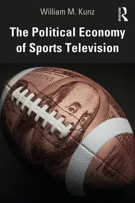 Economia politică a televiziunii sportive - The Political Economy of Sports Television