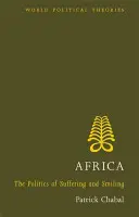 Africa: Politica suferinței și a zâmbetului - Africa: The Politics of Suffering and Smiling