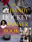 Cartea cu răspunsuri practice la hochei - The Handy Hockey Answer Book