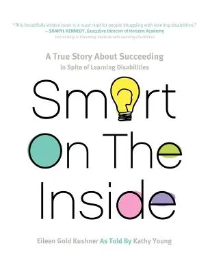 Smart on the Inside: O poveste adevărată despre reușita în ciuda dificultăților de învățare (A True Story about Succeeding in Spite of Learning Disabilities) - Smart on the Inside: A True Story about Succeeding in Spite of Learning Disabilities