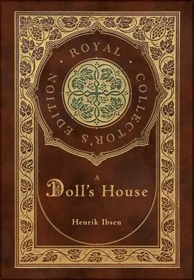 O casă de păpuși (Ediție regală de colecție) (Case Laminate Hardcover with Jacket) - A Doll's House (Royal Collector's Edition) (Case Laminate Hardcover with Jacket)