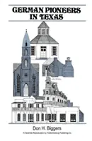Pionierii germani din Texas: O scurtă istorie a greutăților, luptelor și realizărilor lor - German Pioneers in Texas: A Brief History of Their Hardships, Struggles and Achievements