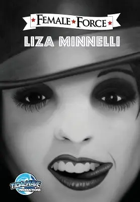 Forța feminină: Liza Minnelli - Female Force: Liza Minnelli