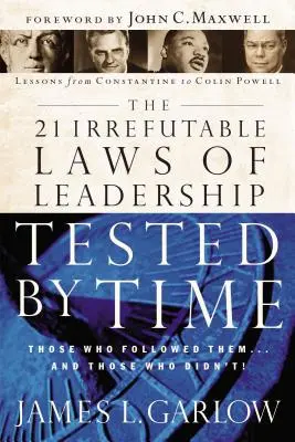 Cele 21 de legi irefutabile ale leadershipului testate de timp: Cei care le-au urmat... și cei care nu le-au urmat - The 21 Irrefutable Laws of Leadership Tested by Time: Those Who Followed Them...and Those Who Didn't