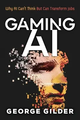 Gaming AI: De ce AI nu poate gândi, dar poate transforma locurile de muncă - Gaming AI: Why AI Can't Think but Can Transform Jobs