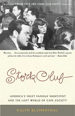Stork Club: Cel mai faimos local de noapte din America și lumea pierdută a Cafe Society - Stork Club: America's Most Famous Nightspot and the Lost World of Cafe Society