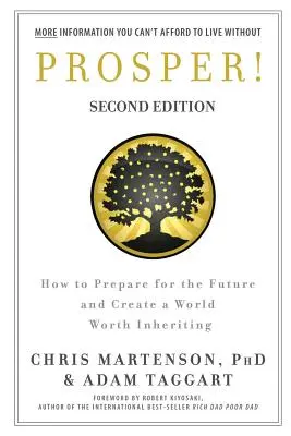 Prosperă! Cum să te pregătești pentru viitor și să creezi o lume demnă de moștenit - Prosper!: How to Prepare for the Future and Create a World Worth Inheriting
