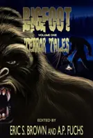 Bigfoot Terror Tales Vol. 1: Povești înfricoșătoare de groază cu Sasquatch - Bigfoot Terror Tales Vol. 1: Scary Stories of Sasquatch Horror