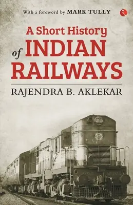 Scurtă istorie a căilor ferate indiene - Short History of Indian Railways