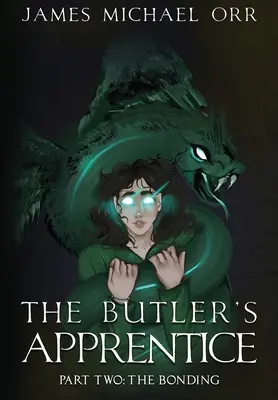 Ucenicul majordomului Cartea a doua: Legătura - The Butler's Apprentice Book Two: The Bonding