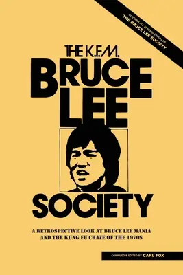 Societatea Bruce Lee: O privire retrospectivă asupra maniei lui Bruce Lee și a nebuniei Kung Fu din anii 1970 - The Bruce Lee Society: A Retrospective Look at Bruce Lee Mania and the Kung Fu Craze of the 1970s