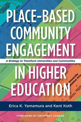 Place-Based Community Engagement in Higher Education: O strategie de transformare a universităților și comunităților - Place-Based Community Engagement in Higher Education: A Strategy to Transform Universities and Communities
