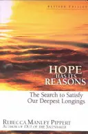 Speranța are motivele ei: Căutarea de a ne satisface cele mai profunde dorințe - Hope Has Its Reasons: The Search to Satisfy Our Deepest Longings