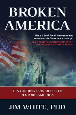 Broken America: Zece principii directoare pentru restaurarea Americii - Broken America: Ten Guiding Principles to Restore America