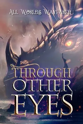 Prin alți ochi: 30 de povestiri scurte pentru a vă aduce dincolo de tărâmul experienței umane - Through Other Eyes: 30 short stories to bring you beyond the realm of human experience