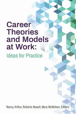 Teorii și modele privind cariera la locul de muncă: Idei pentru practică - Career Theories and Models at Work: Ideas for Practice
