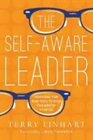 Liderul conștient de sine: Descoperirea punctelor tale oarbe pentru a-ți atinge potențialul de slujire - The Self-Aware Leader: Discovering Your Blind Spots to Reach Your Ministry Potential