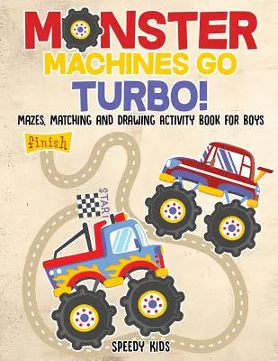 Monster Machines Go Turbo! Mazes, Matching and Drawing Activity Book pentru băieți - Monster Machines Go Turbo! Mazes, Matching and Drawing Activity Book for Boys